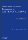 Solutions Manual to accompany Introduction to Abstract Algebra, 4e - Book