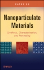 Nanoparticulate Materials : Synthesis, Characterization, and Processing - Book