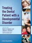 Treating the Dental Patient with a Developmental Disorder - eBook