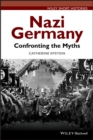 Nazi Germany : Confronting the Myths - Book