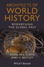 Architects of World History : Researching the Global Past - Book