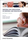 Writing for Publication in Nursing and Healthcare : Getting it Right - eBook