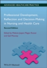 Professional Development, Reflection and Decision-Making in Nursing and Healthcare - eBook