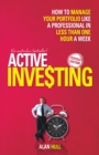 Active Investing : How to Manage Your Portfolio Like a Professional in Less than One Hour a Week - eBook