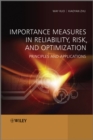 Importance Measures in Reliability, Risk, and Optimization : Principles and Applications - eBook