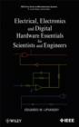 Electrical, Electronics, and Digital Hardware Essentials for Scientists and Engineers - Book
