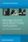Rehabilitating and Resettling Offenders in the Community - eBook