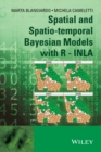 Spatial and Spatio-temporal Bayesian Models with R - INLA - Book
