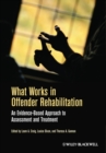What Works in Offender Rehabilitation : An Evidence-Based Approach to Assessment and Treatment - eBook