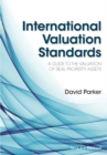 International Valuation Standards : A Guide to the Valuation of Real Property Assets - Book