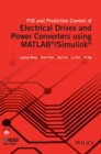 PID and Predictive Control of Electrical Drives and Power Converters using MATLAB / Simulink - Book