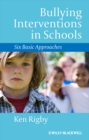 Bullying Interventions in Schools : Six Basic Approaches - Book