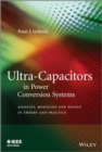 Ultra-Capacitors in Power Conversion Systems : Applications, Analysis, and Design from Theory to Practice - Book