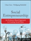 Social Entrepreneurship : An Evidence-Based Approach to Creating Social Value - Book
