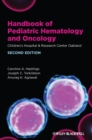 Handbook of Pediatric Hematology and Oncology : Children's Hospital and Research Center Oakland - eBook