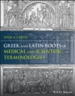 Greek and Latin Roots of Scientific and Medical Terminologies - Book