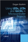 Using LEDs, LCDs and GLCDs in Microcontroller Projects - eBook