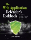 Web Application Defender's Cookbook : Battling Hackers and Protecting Users - Book