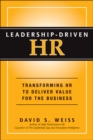 Leadership-Driven HR : Transforming HR to Deliver Value for the Business - eBook