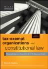 Tax-Exempt Organizations and Constitutional Law : Nonprofit Law as Shaped by the U.S. Supreme Court + Web Site - Book