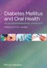 Diabetes Mellitus and Oral Health : An Interprofessional Approach - Book