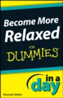 Become More Relaxed In A Day For Dummies - eBook