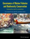 Governance of Marine Fisheries and Biodiversity Conservation : Interaction and Co-evolution - Book