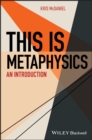This Is Metaphysics : An Introduction - Book