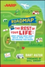 AARP Roadmap for the Rest of Your Life : Smart Choices About Money, Health, Work, Lifestyle ... and Pursuing Your Dreams - Book