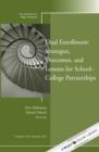 Dual Enrollment: Strategies, Outcomes, and Lessons for School-College Partnerships : New Directions for Higher Education, Number 158 - Book