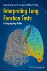 Interpreting Lung Function Tests : A Step-by Step Guide - eBook