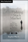 Fly Fishing the Stock Market : How to Search for, Catch, and Net the Market's Best Trades - eBook