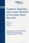 Synthesis, Properties, and Crystal Chemistry of Perovskite-Based Materials : Proceedings of the 106th Annual Meeting of The American Ceramic Society, Indianapolis, Indiana, USA 2004 - eBook