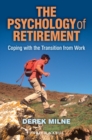The Psychology of Retirement : Coping with the Transition from Work - eBook