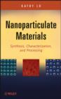Nanoparticulate Materials : Synthesis, Characterization, and Processing - eBook