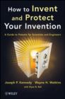 How to Invent and Protect Your Invention : A Guide to Patents for Scientists and Engineers - eBook