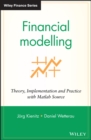 Financial Modelling : Theory, Implementation and Practice with MATLAB Source - eBook