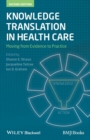 Knowledge Translation in Health Care : Moving from Evidence to Practice - Book