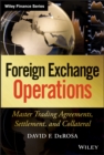 Foreign Exchange Operations : Master Trading Agreements, Settlement, and Collateral - eBook
