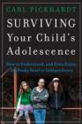 Surviving Your Child's Adolescence : How to Understand, and Even Enjoy, the Rocky Road to Independence - eBook