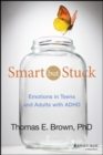 Smart But Stuck : Emotions in Teens and Adults with ADHD - eBook