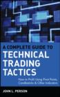 A Complete Guide to Technical Trading Tactics : How to Profit Using Pivot Points, Candlesticks & Other Indicators - eBook