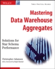 Mastering Data Warehouse Aggregates : Solutions for Star Schema Performance - eBook