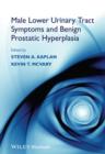 Male Lower Urinary Tract Symptoms and Benign Prostatic Hyperplasia - Book