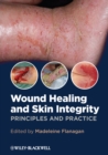 Wound Healing and Skin Integrity : Principles and Practice - eBook