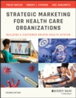 Strategic Marketing For Health Care Organizations : Building A Customer-Driven Health System - eBook