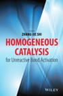 Homogeneous Catalysis for Unreactive Bond Activation - Book