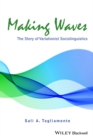 Making Waves : The Story of Variationist Sociolinguistics - Book