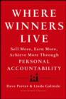 Where Winners Live : Sell More, Earn More, Achieve More Through Personal Accountability - eBook