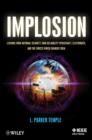 Implosion : Lessons from National Security, High Reliability Spacecraft, Electronics, and the Forces Which Changed Them - Book